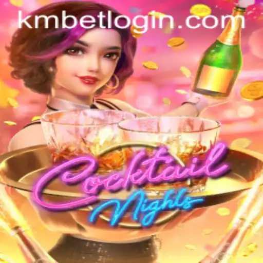 Exploring CocktailNights: An Intriguing Mix of Fun and Strategy with kmbet